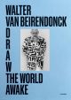 DRAW-THE-WORLD-AWAKE-WALTER-VAN-BEIRENDONCK-cover